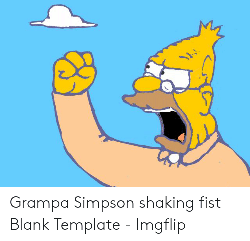 Name:  grampa-simpson-shaking-fist-blank-template-imgflip-50242930.png
Views: 2120
Size:  61.2 KB